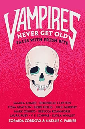 Seller image for Vampires Never Get Old: Tales with Fresh Bite by Cordova, Zoraida, Parker, Natalie C. [Hardcover ] for sale by booksXpress