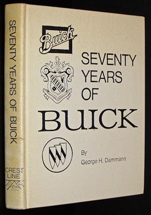 Seventy Years of Buick (Crestline Series) by Dammann, George H.