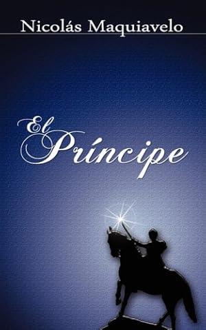 Imagen del vendedor de El Principe / The Prince (Spanish Edition) [Soft Cover ] a la venta por booksXpress