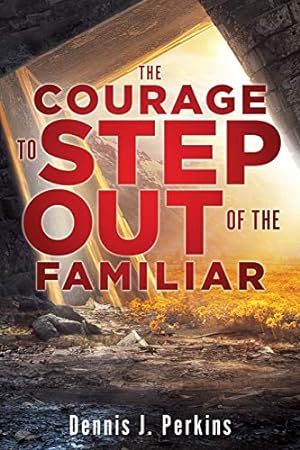 Seller image for The Courage to Step Out of the Familiar [Soft Cover ] for sale by booksXpress