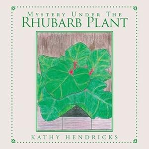 Bild des Verkufers fr Mystery Under the Rhubarb Plant by Hendricks, Kathy [Paperback ] zum Verkauf von booksXpress