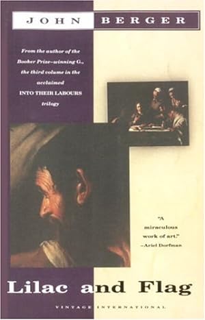 Imagen del vendedor de Lilac and Flag: Book Three of the Into Their Labours Trilogy by Berger, John [Paperback ] a la venta por booksXpress