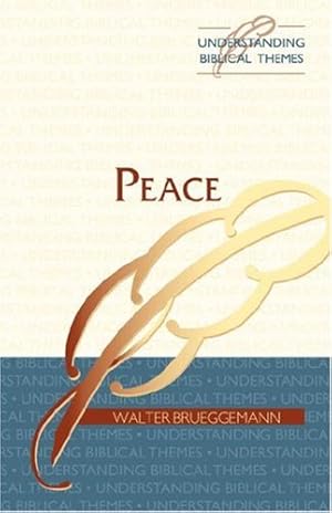 Immagine del venditore per Peace (UNDERSTANDING BIBLICAL THEMES SERIES) by Brueggemann, Dr. Walter [Paperback ] venduto da booksXpress