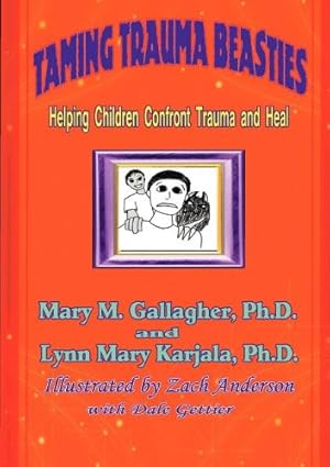 Imagen del vendedor de Taming Trauma Beasties by Gallagher, Mary M., Karjala, Lynn Mary [Paperback ] a la venta por booksXpress