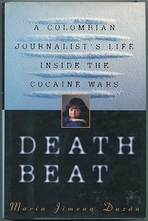 Seller image for Death Beat: A Colombian Journalist's Life Inside the Cocaine Wars for sale by Between the Covers-Rare Books, Inc. ABAA