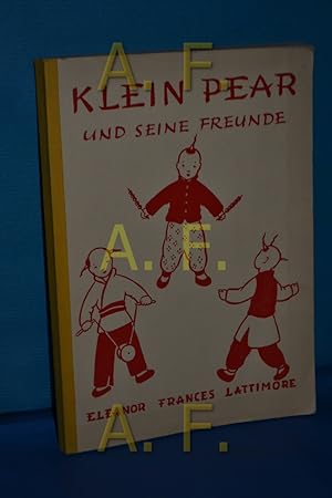 Bild des Verkufers fr Klein Pear, Klein Pear und seine Freunde Erzhlt u. ill. von Eleanor Frances Lattimore zum Verkauf von Antiquarische Fundgrube e.U.