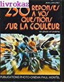 Seller image for 250 rponses  vos questions sur la couleur for sale by RECYCLIVRE