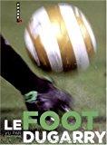 Seller image for Le Foot Vu Par Christophe Dugarry for sale by RECYCLIVRE