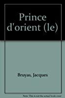 Seller image for Prince D'orient : Moi, Denys Naisme D'amblagnieu, Comste De Mnout for sale by RECYCLIVRE