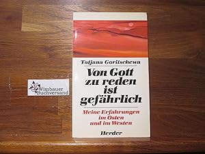 Bild des Verkufers fr Von Gott zu reden ist gefhrlich : meine Erfahrungen im Osten u. im Westen. Tatjana Goritschewa. [Aus d. Russ. von Birgit Butz unter Mitw. von Lorenzo Amberg u. "Glaube in d. 2. Welt"] / Lebenszeichen zum Verkauf von Antiquariat im Kaiserviertel | Wimbauer Buchversand