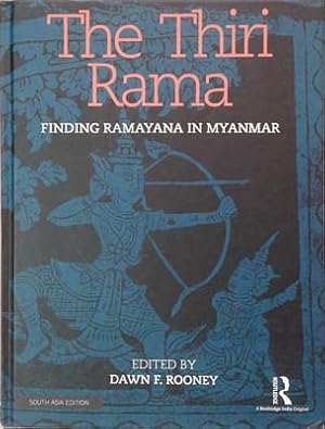 Imagen del vendedor de Thiri Rama, the: Finding Ramayana in Muanmar Part 1. Introductory Essays 1. Introduction to the Thiri Rama 2. Myanmar Ramayana text & Presentation a la venta por SEATE BOOKS