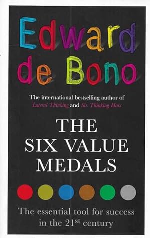 The Six Value Medals: The Essential Too For Success in the 21st Century