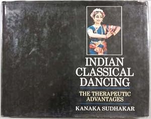 Seller image for Indian Classical Dancing. The Therapeutic Advantages for sale by SEATE BOOKS