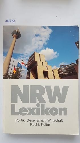 NRW-Lexikon: Politik. Gesellschaft. Wirtschaft. Recht. Kultur