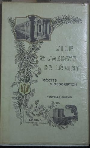 L'Ile & l'Abbeye de Lerins. Recits & Description.