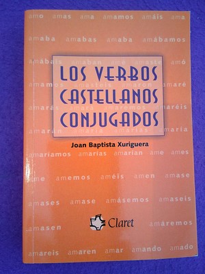 Los verbos castellanos conjugados (Claret)