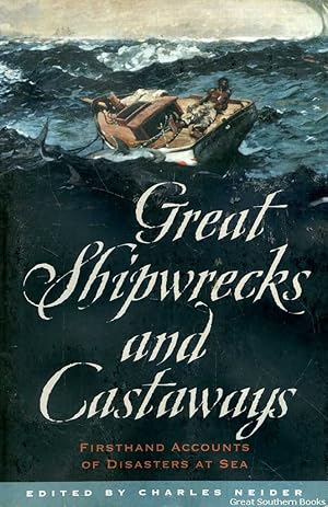 Great Shipwrecks And Castaways: Firsthand Accounts of Disasters at Sea