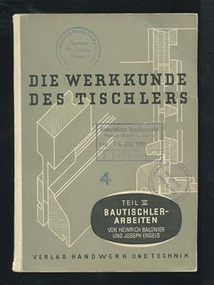 Die Werkkunde des Tischlers; Teil: T. 6., Bautischlerarbeiten. Von Heinrich Balonier u. Joseph En...