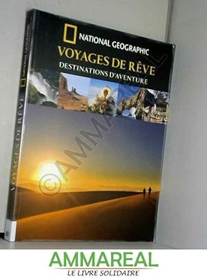 Bild des Verkufers fr Voyages de rves : Destinations d'aventures zum Verkauf von Ammareal