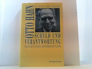 Seller image for Schuld und Verantwortung. Otto Hahn. Konflikte eines Wissenschaftlers. for sale by Antiquariat Uwe Berg