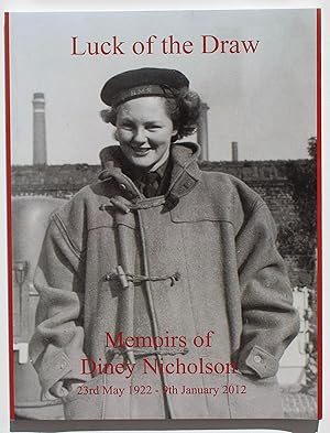 Bild des Verkufers fr Luck Of The Draw, Memoirs of Diney Nicholson 23rd May 1922- 9th January 2012 zum Verkauf von Our Kind Of Books