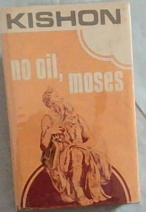 Seller image for no oil, moses for sale by Chapter 1