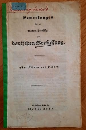 Bild des Verkufers fr Bemerkungen ber die neuesten Vorschlge zur deutschen Verfassung. Eine Stimme aus Bayern. zum Verkauf von Antiquariat Uwe Turszynski