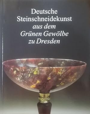 Seller image for Deutsche Steinschneidekunst aus dem Grnen Gewlbe zu Dresden. for sale by Antiquariat Bcheretage