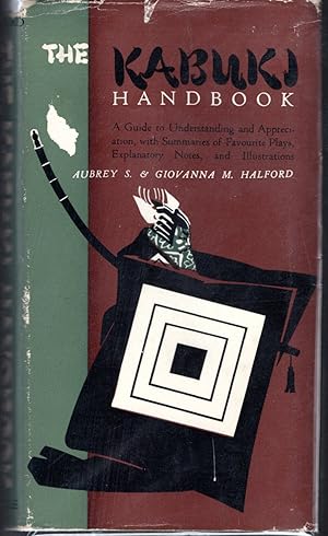 Immagine del venditore per The Kabuki Handbook: A Guide to Understanding and Appreciation, with Summaries of Favourite Plays, Explanatory Notes. venduto da Dorley House Books, Inc.