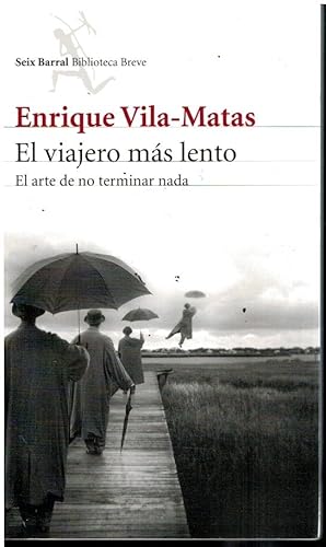 Seller image for EL VIAJERO MS LENTO. EL ARTE DE NO TERMINAR NADA. 1 edicin mexicana. for sale by angeles sancha libros