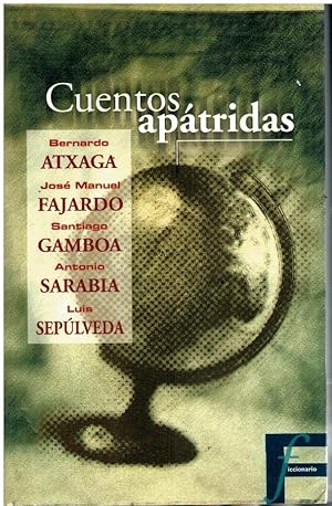 Seller image for CUENTOS APTRIDAS. Relatos de Bernardo Atxaga, Jos Manuel Fajardo, Santiago Gamboa, Antonio Sarabia y Luis Seplveda. 1 edicin. for sale by angeles sancha libros