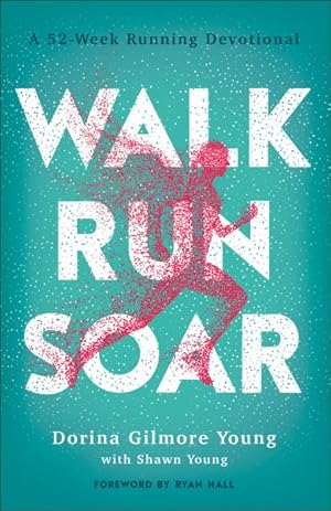 Immagine del venditore per Walk, Run, Soar : A 52-week Running Devotional venduto da GreatBookPrices