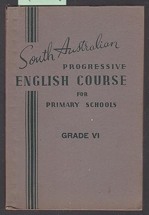 South Australian Progressive English Course for Primary Schools Grade VI
