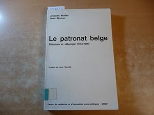 Seller image for Le patronat belge : discours et idologie 1973-1980 for sale by Gebrauchtbcherlogistik  H.J. Lauterbach