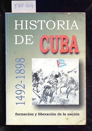 Seller image for HISTORIA DE CUBA, 1494-1898 / FORMACION Y LIBERACION DE LA NACION for sale by Libreria 7 Soles
