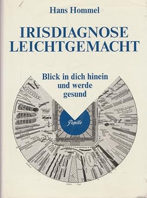 Bild des Verkufers fr Irisdiagnose leichtgemacht. Blick in dich hinein und werde gesud. zum Verkauf von Ant. Abrechnungs- und Forstservice ISHGW