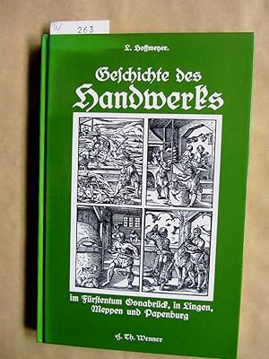 Imagen del vendedor de Geschichte des Handwerks im Frstentum Osnabrck, in Lingen, Meppen und Papenburg. REPRINT. a la venta por Versandantiquariat Dr. Wolfgang Ru