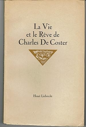 La Vie et le Rêve de Charles De Coster.