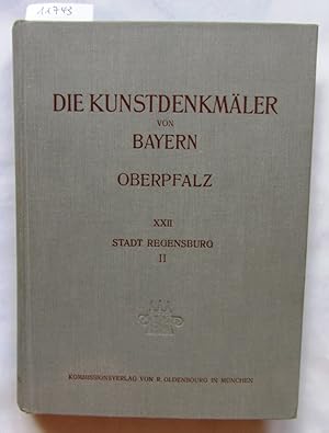 Imagen del vendedor de Die Kunstdenkmler von Bayern. Hier: Die Kunstdenkmler der Oberpfalz. XXII. Stadt Regensburg, II. Die Kirchen der Stadt (mit Ausnahme von Dom und St. Emmeram). a la venta por Versandantiquariat Dr. Wolfgang Ru