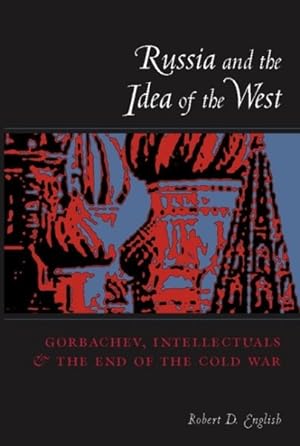Immagine del venditore per Russia and the Idea of the West : Gorbachev, Intellectuals, and the End of the Cold War venduto da GreatBookPricesUK