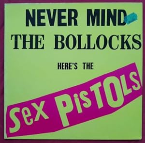 Imagen del vendedor de Never mind the Bollocks: Here's the Sex Pistols a la venta por ANTIQUARIAT H. EPPLER