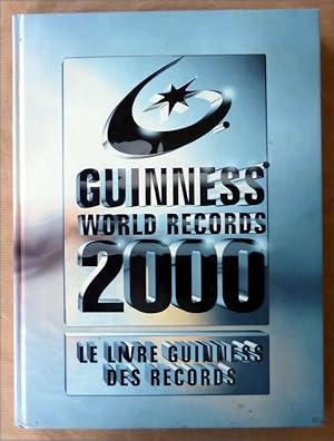 Seller image for Guinness World Records 2000. Le livre Guiness des records (en franais). for sale by librairie sciardet
