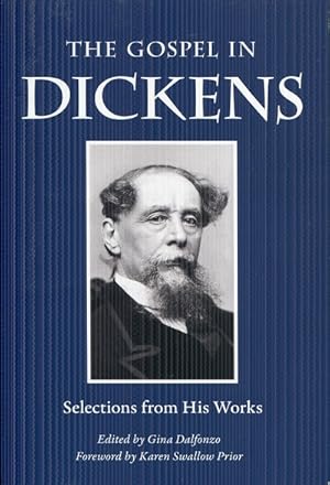 The Gospel in Dickens: Selections from His Works (The Gospel in Great Writers)