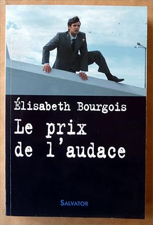 Image du vendeur pour Le Prix de l'Audace. mis en vente par librairie sciardet