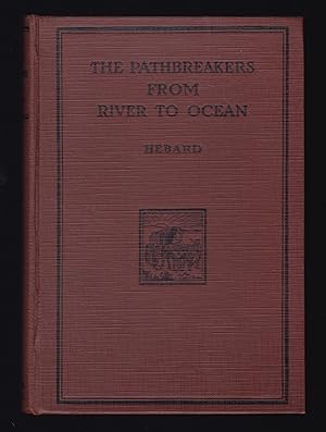 Image du vendeur pour The Pathbreakers from River to Ocean: The Story of the Great West from the Time of Coronado to the Present mis en vente par JNBookseller