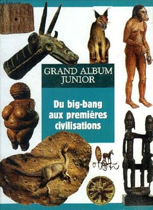 Image du vendeur pour Grand album junior. Du big-bang aux premires civilisations mis en vente par Le-Livre