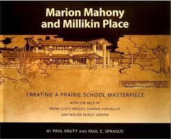 Marion Mahony and Millikin Place, Creating a Prairie School Masterpiece, with the Help of Frank L...