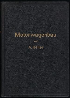 Motorwagen und Fahrzeugmaschinen für flüssigen Brennstoff. Ein Lehrbuch für den Selbstunterricht ...
