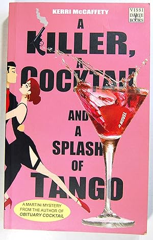 Bild des Verkufers fr A Killer, a Cocktail, and a Splash of Tango : A Martini Mystery zum Verkauf von Kazoo Books LLC