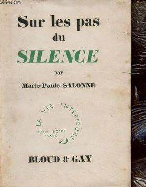 Seller image for Sur les pas du silence - Collection la vie intrieure pour notre temps. for sale by Le-Livre